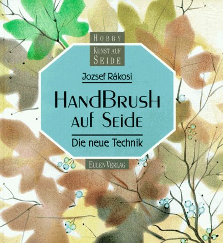 Stock image for Handbrush auf Seide - Die neue Technik for sale by Sammlerantiquariat