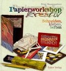 Beispielbild fr Papierworkshop kreativ. Schneiden, kleben, heften zum Verkauf von medimops