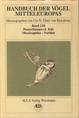 Stock image for Handbuch der Vgel Mitteleuropas: Passeriformes. 4. Teil / Muscicapidae - Paridae for sale by GF Books, Inc.