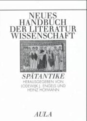 Spätantike. Mit einem Panorama der byzantinischen Literatur. (Neues Handbuch der Literaturwissenschaft, 4) - Engels, Lodewijk J. und Heinz Hofmann