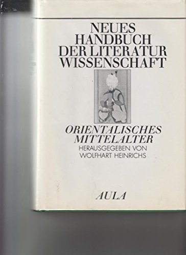 Neues Handbuch der Literaturwissenschaft; Teil: Bd. 5., Orientalisches Mittelalter. - Heinrichs, Wolfhart (Hg.)