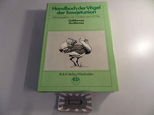 Stock image for Handbuch der Vgel der Sowjetunion. Bd. 4: Galliformes, Gruiformes. for sale by Bojara & Bojara-Kellinghaus OHG