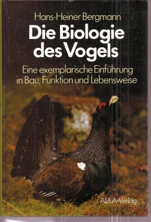 9783891044476: Die Biologie des Vogels: Eine exemplarische Einfuhrung in Bau, Funktion und Lebensweise