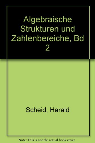 Stock image for Grundlagen der Mathematik fr Studium und Lehramt / Algebraische Strukturen und Zahlenbereiche for sale by Buchpark