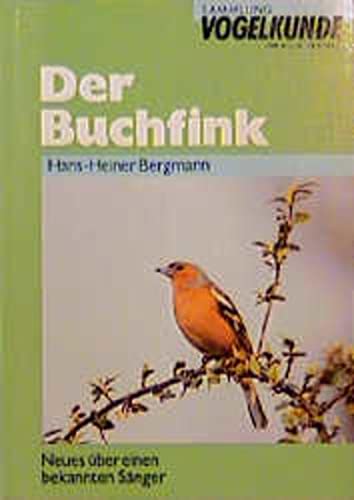 Beispielbild fr Der Buchfink. Neues ber einen bekannten Snger. Sammlung Vogelkunde im Aula-Verlag. zum Verkauf von Mephisto-Antiquariat