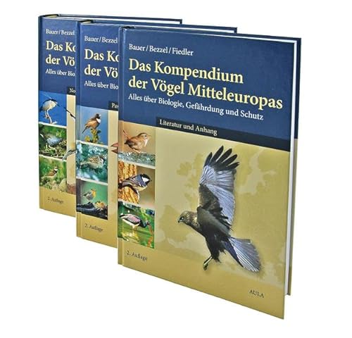 Das Kompendium der Vögel Mitteleuropas, Band 1-3 (Nonpasseriformes - Nichtsperlingsvögel/ Passeriformes - Sperlingsvögel/ Literatur und Anhang), Alles über Biologie, Gefährdung und Schutz, Mit Karten und Tabellen, - Bauer, Hans-Günther / Einhard Bezzel / Wolfgang Fiedler