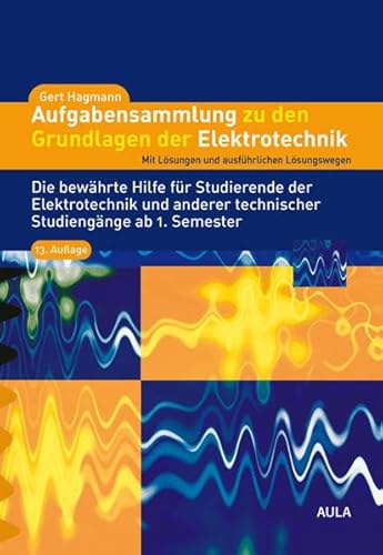 Stock image for Aufgabensammlung zu den Grundlagen der Elektrotechnik: mit Lsungen und ausfhrlichen Lsungswegen. Die bewhrte Hilfe fr Studierende der Elektrotechnik und anderer Studiengnge ab 1. Semester for sale by medimops