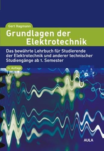 Beispielbild fr Grundlagen der Elektrotechnik: Das bewhrte Lehrbuch fr Studierende der Elektrotechnik und anderer technischer Studiengnge ab 1. Semester zum Verkauf von medimops