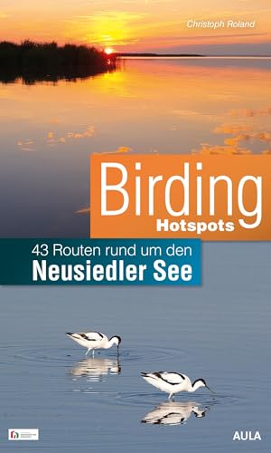 Beispielbild fr Birding Hotspots: 43 Routen rund um den Neusiedler See zum Verkauf von medimops