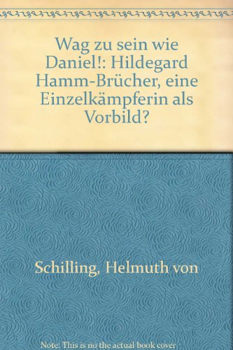 Wag zu sein wie Daniel!. Hildegard Hamm-Brücher: Eine Einzelkämpferin als Vorbild?