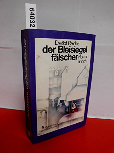 Der Bleisiegelfälscher. Sonderausgabe. ( Ab 14 J.) - Dietlof Reiche