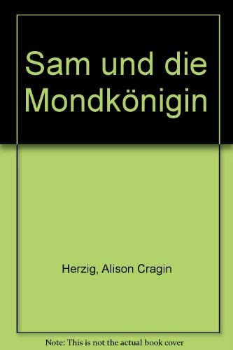 Sam und die MondkÃ¶nigin (9783891061503) by Alison Und Jane Lawrence Mali: Cragin Herzig