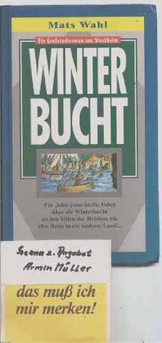 Winterbucht : ein Grossstadtroman aus Stockholm - Wahl, Mats (Verfasser) und Aus dem Schwed. Maike Dörries