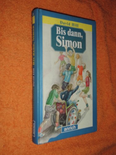 Bis dann, Simon. ( Ab 12 J.) (9783891062326) by David Hill