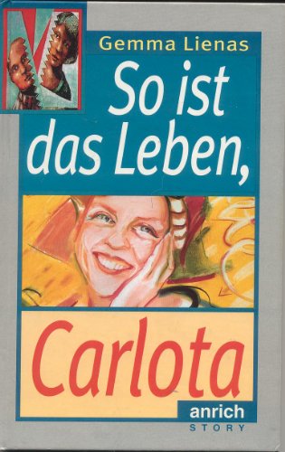Stock image for So ist das Leben, Carlota for sale by Antiquariat Smock