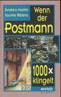Stock image for Wenn der Postmann tausendmal klingelt, Anrich Story for sale by Versandantiquariat Felix Mcke