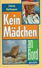 Beispielbild fr Kein Mdchen an Bord ! zum Verkauf von Der Bcher-Br