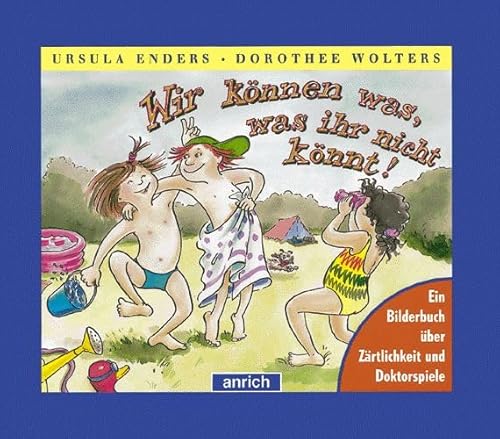 Wir können was, was ihr nicht könnt - Wolters, Dorothee, Enders, Ursula