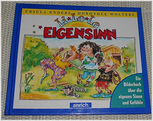 Stock image for LiLoLe Eigensinn. Ein Bilderbuch ber eigene Gefhle for sale by medimops