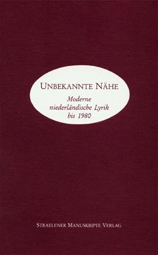 Stock image for Unbekannte Nhe. Moderne niederlndische Lyrik bis 1980. Zweisprachig for sale by Hylaila - Online-Antiquariat