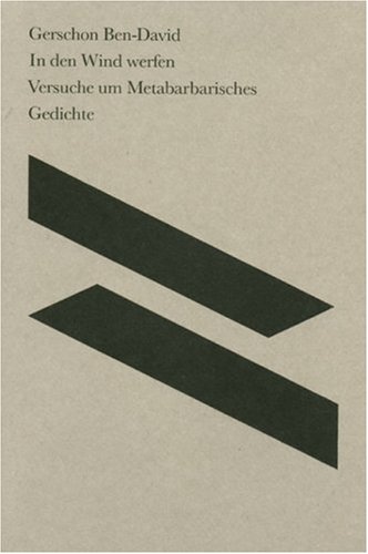 Beispielbild fr In den Wind werfen : Versuche um Metabarbarisches / Gedichte. Mit einer bersetzung ins Hebrische von Abraham Huss,sowie Essays von Susan Bernofsky und Anne Birkenhauer.Straelener Manuskript Band 13. zum Verkauf von Antiquariat KAMAS