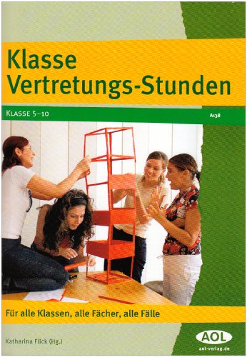 Beispielbild fr Klasse Vertretungs-Stunden: Fr alle Klassen, alle Fcher, alle Flle Klasse 5 - 10 zum Verkauf von medimops