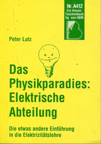 Beispielbild fr Das Physikparadies - Elektrische Abteilung zum Verkauf von Der Ziegelbrenner - Medienversand