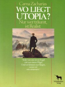 Wo liegt Utopia? Nur wer träumt ist Realist