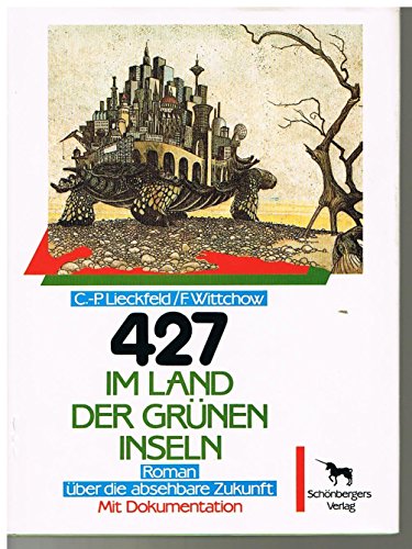 427 Im Land der grünen Inseln Roman über die bsehbare Zukunft