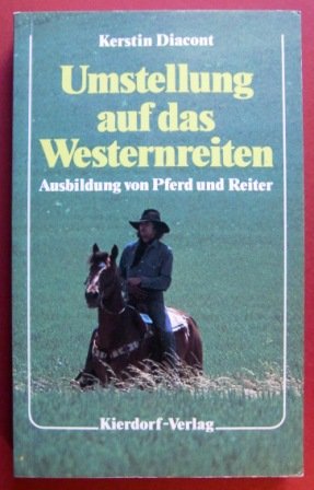 Beispielbild fr Umstellung auf das Westernreiten. Ausbildung von Pferd und Reiter zum Verkauf von medimops