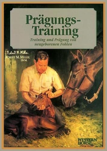 Beispielbild fr Prgungs-Training: Training und Prgung von neugeborenen Fohlen zum Verkauf von medimops