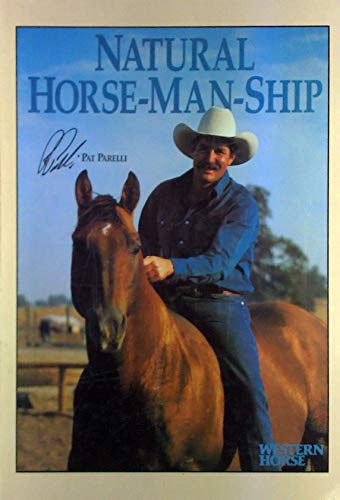 Stock image for Natural Horse-Man-Ship Reitsport Reiten Pferde Reiter Handbuch Lehrbuch Westernreiten Pat Parelli, Kathy Kadash, Karen Parelli Ulrike Gieseke Natural HorseManShip for sale by BUCHSERVICE / ANTIQUARIAT Lars Lutzer