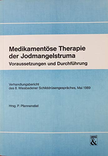 Stock image for Medikamentse Therapie der Jodmangelstruma for sale by Versandantiquariat Felix Mcke