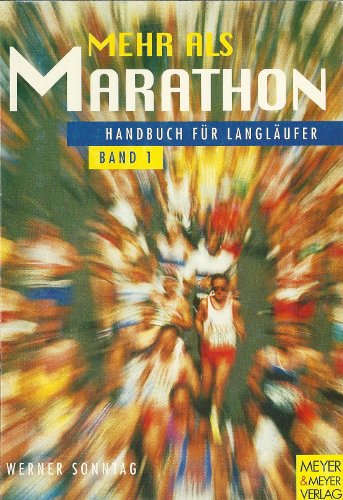 Mehr als Marathon I. Handbuch für Ultralangläufer - Sonntag, Werner