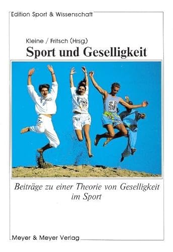 9783891240878: Sport und Geselligkeit: Beitrge zu einer Theorie von Geselligkeit im Sport