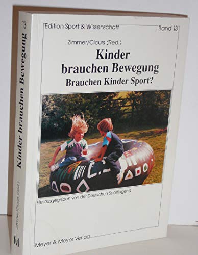 Stock image for Kinder brauchen Bewegung. Brauchen Kinder Sport? for sale by medimops