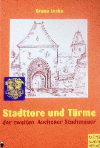 Beispielbild fr Stadttore und Trme der zweiten Aachener Stadtmauer zum Verkauf von medimops