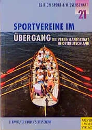 Sportvereine im UÌˆbergang: Die Vereinslandschaft in Ostdeutschland (Edition Sport & Wissenschaft) (German Edition) (9783891242858) by Baur, JuÌˆrgen