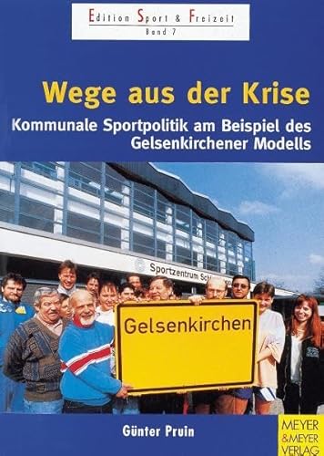 Beispielbild fr Wege aus der Krise Kommunale Sportpolitik am Beispiel des Gelsenkirchener Modells zum Verkauf von Buchpark