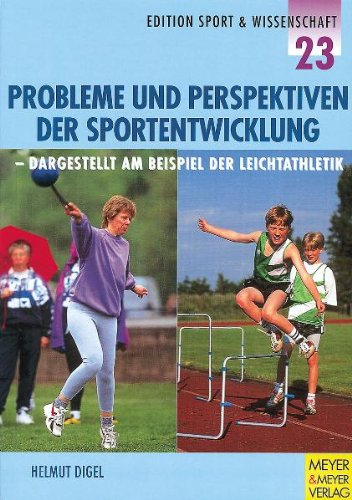 Stock image for Probleme und Perspektiven der Sportentwicklung. Dargestellt am Beispiel der Leichtathletik for sale by medimops