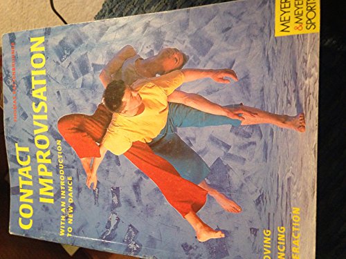 Stock image for Contact Improvisation: Moving, Dancing, Interaction : With an Introduction to New Dance for sale by Edmonton Book Store