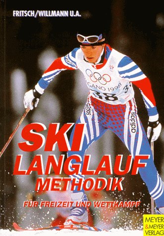 9783891245354: Skilanglaufmethodik fr Freizeit und Wettkampf by Fritsch, Wolfgang; Willmann...