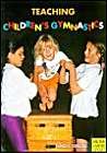 Stock image for Teaching Childrens Gymnastics (Meyer & Meyer sport) for sale by Hay-on-Wye Booksellers