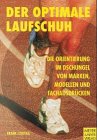 Der optimale Laufschuh Die Orientierung im Dschungel von Marken, Modellen und Fachausdrücken