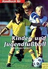 Beispielbild fr Handbuch Kinder- und Jugendfuball zum Verkauf von medimops