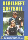 Regelheft Softball: Das offizielle Regelwerk des Deutschen Baseball und Softball Verbandes (DBV). Österreichischen Baseball und Softball Verbandes (ÖBSV) - Peter Plachy, Frank Wagner