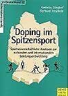 Doping im Spitzensport. Sportwissenschaftliche Analysen zur nationalen und internationalen Leistungsentwicklung - Andreas Singler