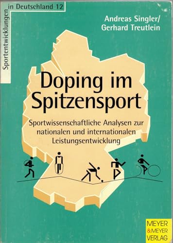 Stock image for Doping im Spitzensport. Sportwissenschaftliche Analysen zur nationalen und internationalen Leistungsentwicklung; (Teil 1). for sale by Antiquariat & Verlag Jenior
