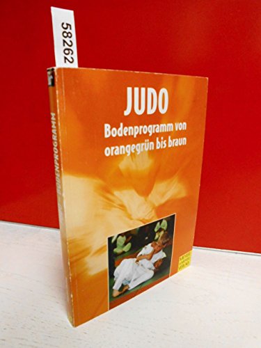 9783891246856: Judo, Bodenprogramm von orangegrn bis braun