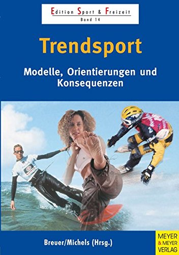 Stock image for Trendsport: Modelle, Orientierungen und Konsequenzen. for sale by medimops
